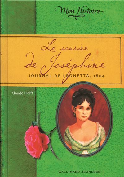 Le sourire de Joséphine Journal de Léonetta, 1804