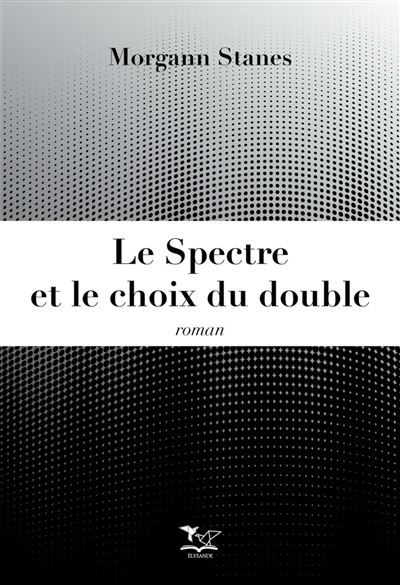 Le Spectre et le choix du double