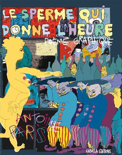 Le Sperme qui donne l'heure Poème graphique
