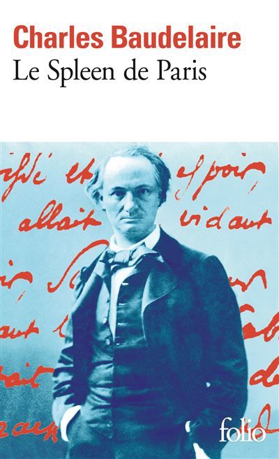 Le Spleen de Paris Petits Poèmes en prose