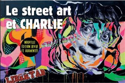 Le street art et Charlie La mémoire des murs