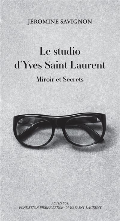 Le studio d'Yves Saint Laurent Miroir et Secrets
