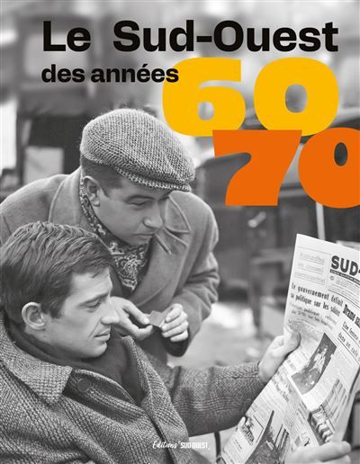 Le Sud-Ouest des années 60 - 70