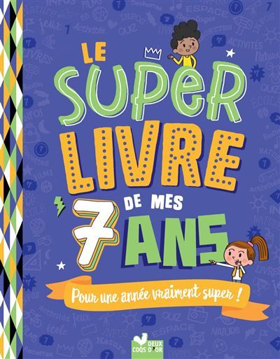 Le super livre de mes 7 ans - Patrick Morize