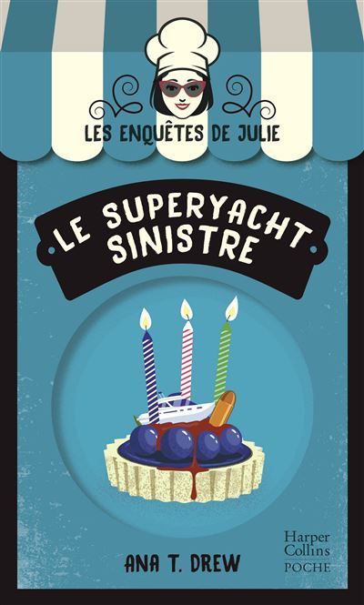 Le Superyacht sinistre La nouvelle saga Cosy Mystery sur fond de pâtisserie !
