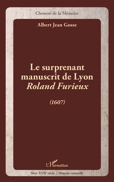 Le surprenant manuscrit de Lyon Roland Furieux (1607)