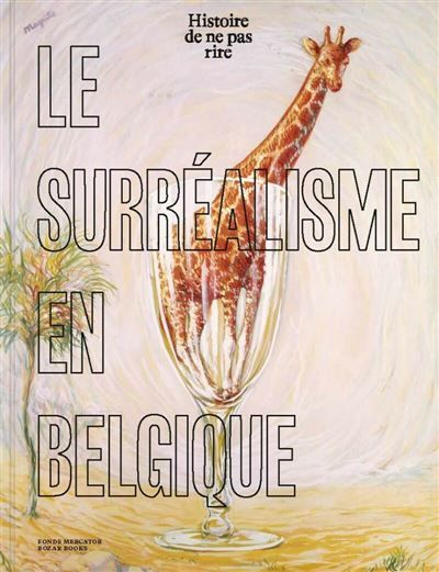 Le surréalisme en Belgique. Histoire de ne pas rire - Xavier Canonne
