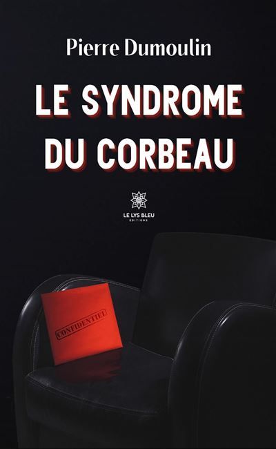 Le syndrome du corbeau - Pierre (père) Du Moulin