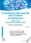 Le syndrome dys-exécutif chez l'enfant et l'adolescent