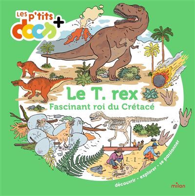 Le T. rex Fascinant roi du Crétacé