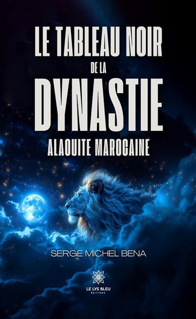 Le tableau noir de la dynastie alaouite marocaine