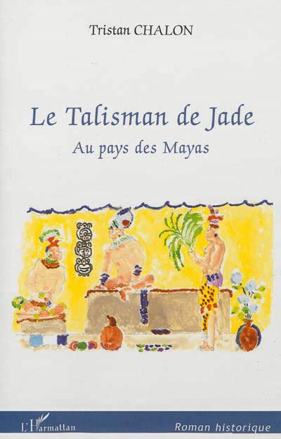 Le Talisman de Jade Au pays des Mayas
