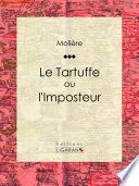 Le Tartuffe ou l'Imposteur