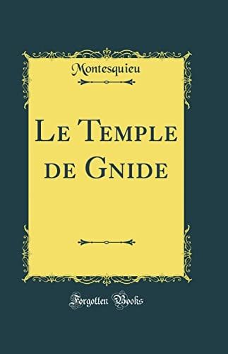 Le Temple de Gnide (Classic Reprint)