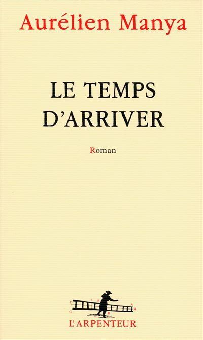 Le temps d'arriver