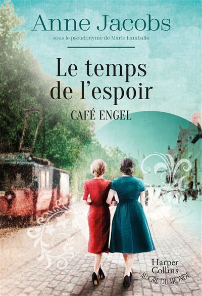 Le temps de l'espoir - Café Engel Par l'autrice du best-seller La Villa aux étoffes