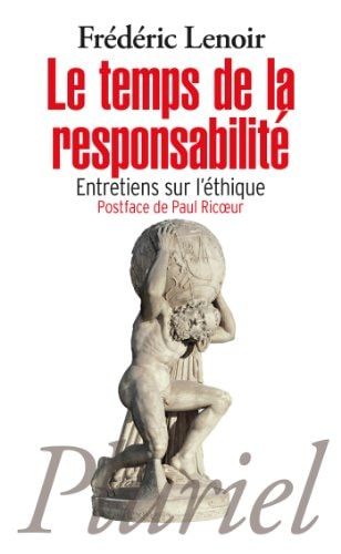 Le temps de la responsabilité entretiens sur l'éthique