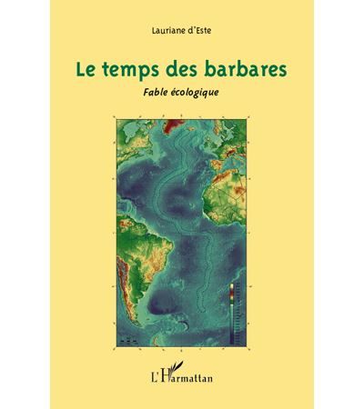 Le temps des barbares Fable écologique