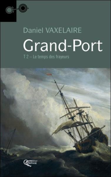Le temps des frayeurs Grand-Port