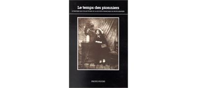 Le temps des pionniers n°30 Texte de jean claude gautrand
