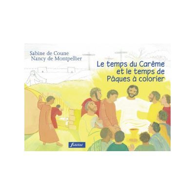 Le temps du Carême et le temps de Pâques à colorier
