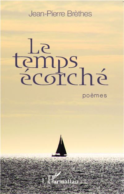 Le temps écorché Poèmes