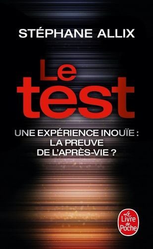 Le test Une experience inouïe : la preuve de l'après-vie ?