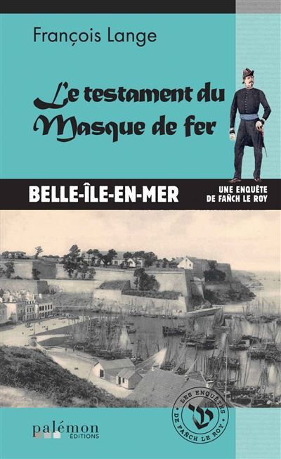 Le testament du Masque de fer Belle-Île-en-Mer