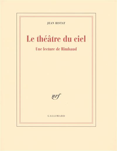 Le théâtre du ciel Une lecture de Rimbaud