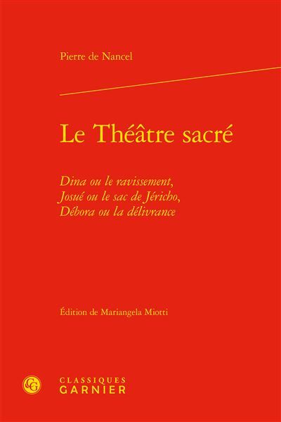Le Théâtre sacré Dina ou le ravissement, Josué ou le sac de Jéricho, Débora ou la délivrance
