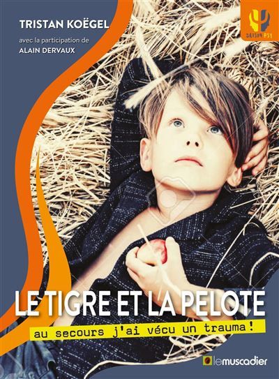 Le tigre et la pelote Au secours j'ai subi un trauma !