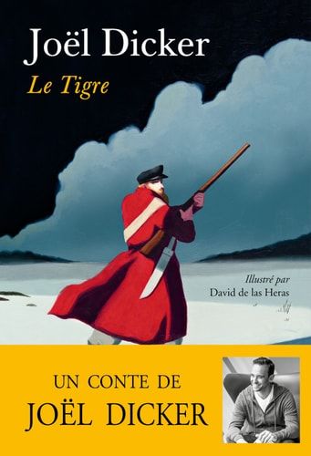 Le Tigre: Un conte de Joël Dicker (FALL.LITTERAT.) (French Edition)
