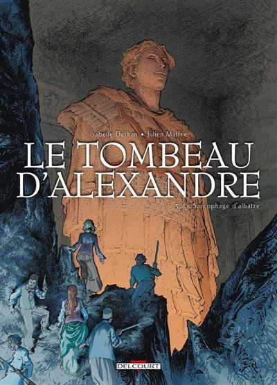 Le Tombeau d'Alexandre T03 - Le Sarcophage d'albâtre Le Sarcophage d'Albâtre