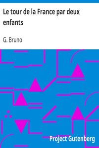 Le tour de la France par deux enfants: Devoir et Patrie