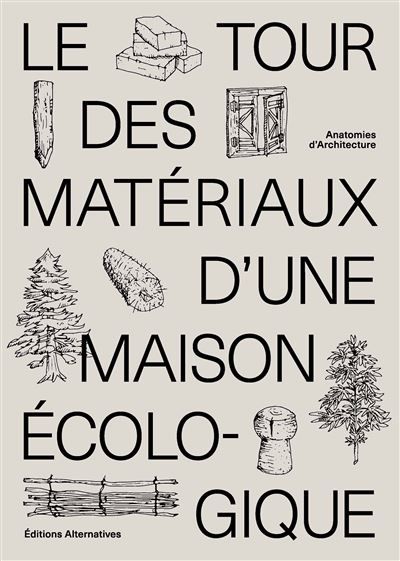 Le tour des matériaux d'une maison écologique