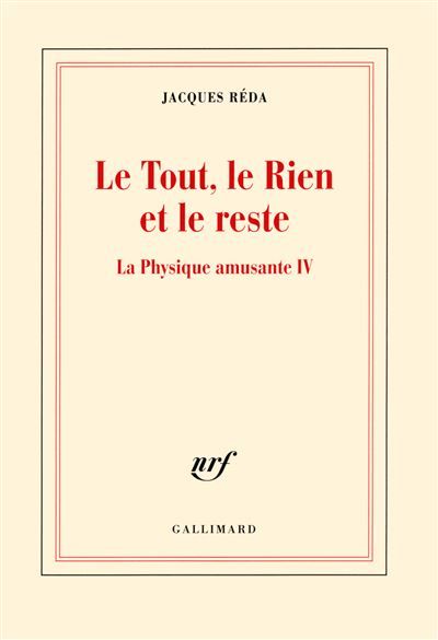 Le Tout, le Rien et le reste La physique amusante iv