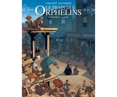 Le Train des orphelins - cycle 3 (vol. 01/2) Cowpoke Canyon - Xavier Fourquemin