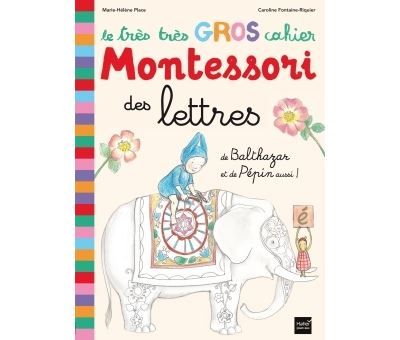 Le très très gros cahier Montessori des lettres de Balthazar et de Pépin aussi