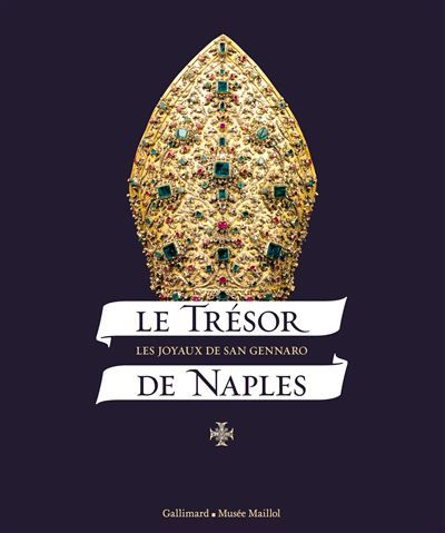 Le Trésor de Naples Les joyaux de San Gennaro