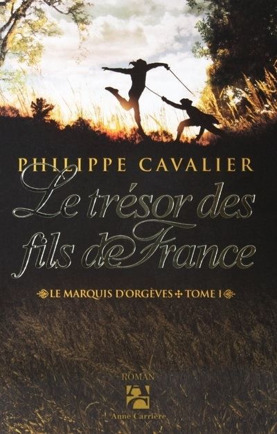Le trésor des fils de France Le Marquis d'Orgèves