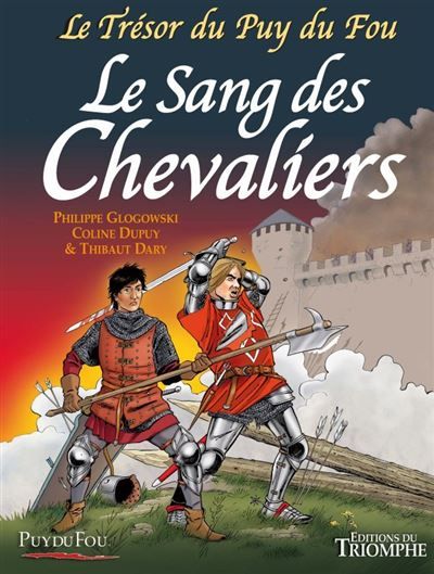 Le Trésor du Puy du Fou tome 3 - Le Sang des chevaliers Le trésor du Puy du Fou - Philippe Glogowski