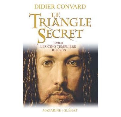Le Triangle Secret Les cinq templiers de Jésus