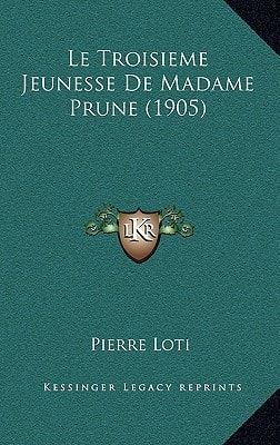 Le Troisieme Jeunesse De Madame Prune (1905) (French Edition)