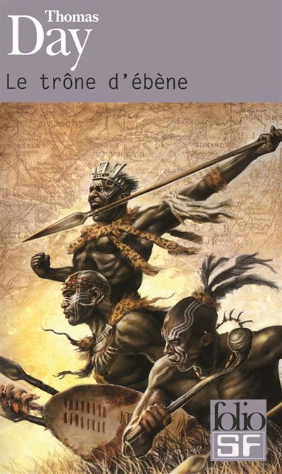 Le trône d'ébène Naissance, vie et mort de Chaka, roi des Zoulous