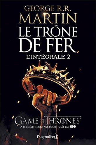 Le Trône de Fer - L'Intégrale 2 (Tomes 3 à 5) La Bataille des rois - L'Ombre maléfique - L'Invincible Forteresse