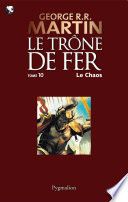 Le Trône de Fer (Tome 10) - Le chaos