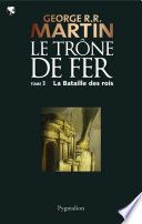 Le Trône de Fer (Tome 3) - La bataille des rois