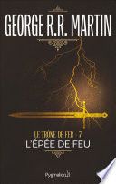 Le Trône de Fer (Tome 7) - L'épée de Feu