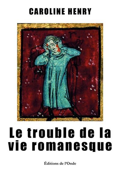 Le trouble de la vie romanesque