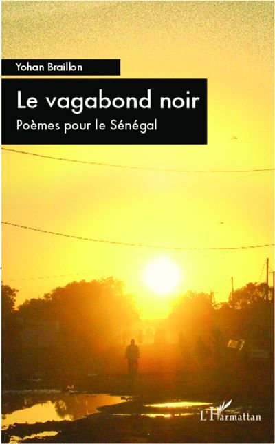 Le Vagabond noir Poèmes pour le Sénégal